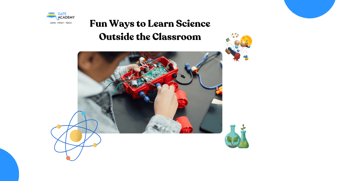 Boosting Science Curiosity: Fun Ways to Learn Outside the Classroom